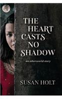 Heart Casts No Shadow