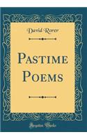 Pastime Poems (Classic Reprint)