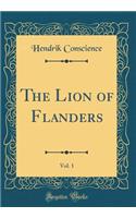 The Lion of Flanders, Vol. 1 (Classic Reprint)