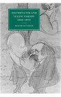 Aestheticism and Sexual Parody 1840-1940