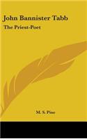 John Bannister Tabb: The Priest-Poet