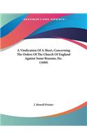 A Vindication Of A Sheet, Concerning The Orders Of The Church Of England Against Some Reasons, Etc. (1688)