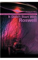It Didn't Start with Roswell