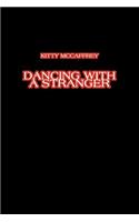 Dancing with a Stranger: (English)