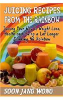 Juicing Recipes From The Rainbow