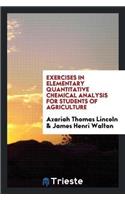 Exercises in Elementary Quantitative Chemical Analysis for Students of Agriculture
