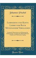 Leibnizens Und Kants Lehre Vom Raum Miteinander Verglichen