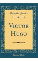 Victor Hugo (Classic Reprint)