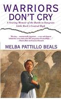 Warriors Don't Cry: A Searing Memoir of the Battle to Integrate Little Rock's Central High(English)