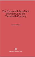 The Classical Liberalism, Marxism, and the Twentieth Century