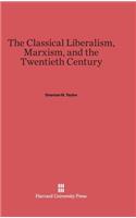 Classical Liberalism, Marxism, and the Twentieth Century