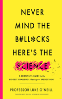 Never Mind the B#ll*cks, Here's the Science