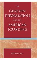 The Genevan Reformation and the American Founding