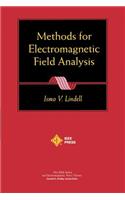 Methods for Electromagnetic Field Analysis: (IEEE Press Series on Electromagnetic Wave Theory)