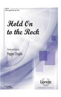 Hold On to the Rock
