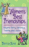 Women's Best Friendships: Beyond Betty, Veronica, Thelma, and Louise