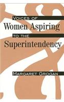 Voices of Women Aspiring to the Superintendency