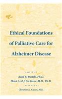 Ethical Foundations of Palliative Care for Alzheimer Disease