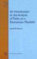 An Introduction to the Analysis of Paths on a Riemannian Manifold: (Mathematical Surveys and Monographs)