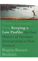Keeping a Low Profile: An Ethnology of German Immigration to New Zealand
