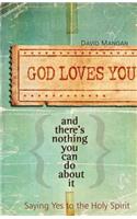 God Loves You and There's Nothing You Can Do about It