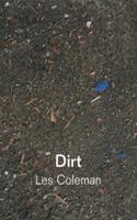 Dirt: Dirt and Other Works