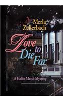 Love to Die for: [A Hallie Marsh Mystery]