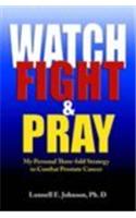 Watch, Fight and Pray