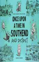 ONCE UPON A TIME IN SOUTHEND and District