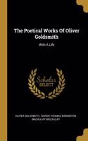 The Poetical Works Of Oliver Goldsmith