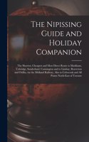 The Nipissing Guide and Holiday Companion [microform]: the Shortest, Cheapest and Most Direct Route to Markham, Uxbridge, Sunderland, Cannington and to Lindsay, Beaverton and Orillia, via the Midland Rai