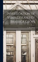 Investigation of Virus Diseases of Brassica Crops