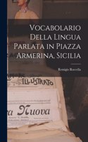 Vocabolario Della Lingua Parlata in Piazza Armerina, Sicilia