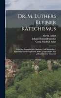 Dr. M. Luthers Kleiner Katechismus