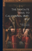 Santa Fe Trail to California, 1849-1852