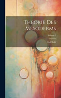 Theorie Des Mesoderms; Volume 1
