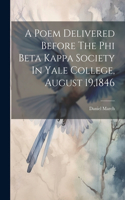 Poem Delivered Before The Phi Beta Kappa Society In Yale College, August 19,1846