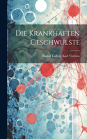 Krankhaften Geschwulste