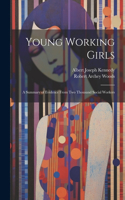 Young Working Girls: A Summary of Evidence From Two Thousand Social Workers