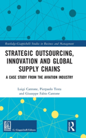 Strategic Outsourcing, Innovation and Global Supply Chains: A Case Study from the Aviation Industry (Routledge-Giappichelli Studies in Business and Management)