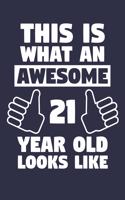 Blank Lined Journal, Notebook, Diary, Planner - This Is What An Awesome 21 Year Old Looks Like - 21st Birthday Gift