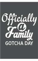 Officially A Family Gotcha Day: Lined Journal Notebook