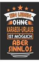 Ein Leben ohne Karibik-Urlaub ist möglich aber sinnlos: Notizbuch, Notizblock, Geburtstag Geschenk Buch mit 110 linierten Seiten