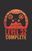 Level 32 Complete: Blank lined journal 100 page 6 x 9 gaming birthday gift for students, boys or men to jot down his ideas and notes
