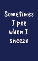 Sometimes I Sneeze When I Pee