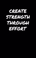 Create Strength Through Effort
