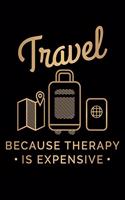 Travel Because Therapy Is Expensive