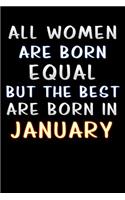 all women are born equal but the best are born in January