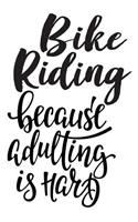 Bike Riding Because Adulting Is Hard