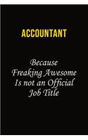 Accountant Because Freaking Awesome Is Not An Official Job Title